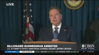 U.S. Attorney Describes Sex Trafficking Case Against Billionaire Jeffrey Epstein
