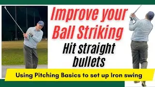 Improve your Ball Striking - Pitching Drill Basics to Hit Bullet Straight Iron shots