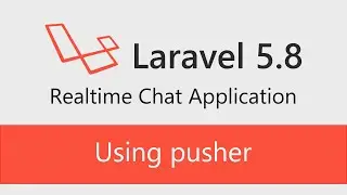 Laravel realtime chatting application with php laravel 5.8 using pusher