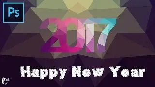 Low Poly Happy New year 2017 in Photoshop - Tutorial photoshop