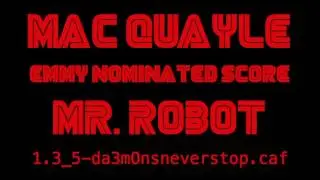 Mac Quayle - Emmy Nominated Score - Mr. Robot 
