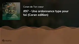 #97 - Une ordonnance type pour toi (Coran edition)