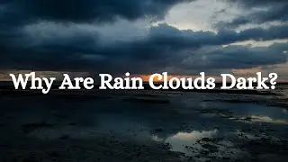 Why are Rain Clouds Dark? | Positron Science