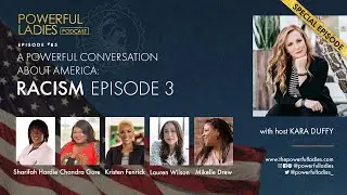 A Powerful Conversation About America - Racism Episode 3