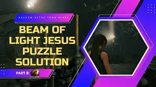 Beam of Light Jesus Puzzle Solution || Shadow of The Tomb Rider || Part 8