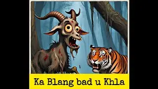 Balei u Khla u 'tieng iap ia ka Blang??? Ki Khanatang u Khun Khasi _ Khasi Data