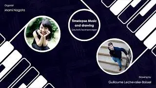 Mami Nagata & Guillaume LB, Timelapse Music and drawing, Grauhof's Treutmann organ