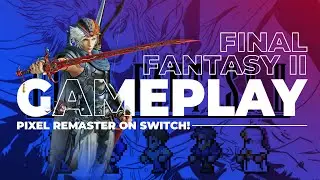 FINAL FANTASY 2 PIXEL REMASTER - FIRST 15 MINUTES ON SWITCH!