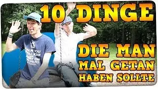 10 Dinge, die man mal getan haben sollte - mit ForbiddenNickname #Fanta100