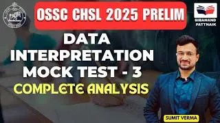 OSSC CHSL SCEW Mocktest - 3 🔥 | DATA INTERPRETATION Detailed Analysis | OSSC CHSL 2025 | OSSC CHSL