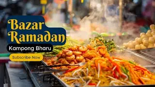 Bazar Ramadan Kampong Bharu | Experience Amazing Street Food Paradise and Flavors #foodfinder