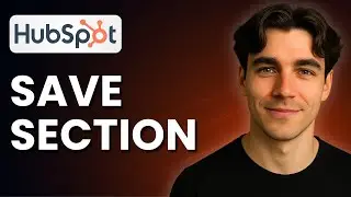 How To Use The Save Section Feature In The HubSpot CMS (Tutorial 2025)