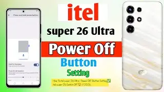 How To Itel Super 26 Ultra Power Off Button Setting || Itel S686LN Power Switch Off Setting || 2026