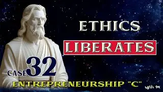 CASE 32: Business Ethics: Francisco's Choice for True Freedom & Prosperity