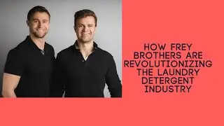 How Frey brothers are revolutionizing the laundry detergent industry
