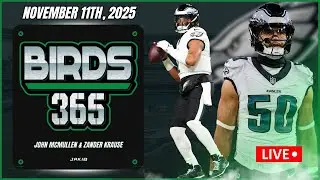 Birds 365: A Philadelphia Eagles Show | Tuesday November 11th, 2025