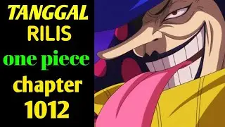 ONE PIECE CHAPTER 1012 RILISNYA KAPAN