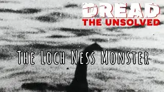 DREAD: The Unsolved - The Loch Ness Monster - S3 E5
