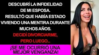 Mi esposa me engañó... ¡Se me ocurrió una mejor venganza!