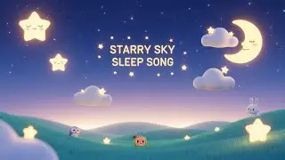 Starry Sky Sleep Song 🌟🌙 | Calming Lullaby for Babies & Toddlers | Bedtime Nursery Rhymes