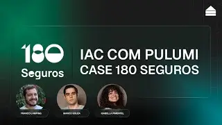 IaC com Pulumi | Case 180 Seguros - Platform Talks