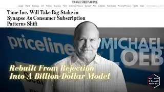 How Michael Loeb Turned Rejection Into Shaping Priceline & Time Inc.