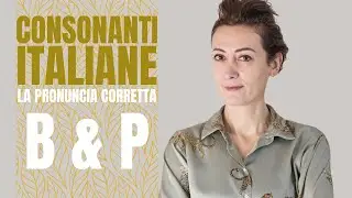 #12 Pronuncia delle due consonanti italiane  B e P [corso di dizione e fonetica online su Udemy]