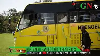 HON.JOHN MAKALI MP KANDUYI CONSTITUENCY HANDED OVER 51 SEATER SCHOOL BUS TO NDENGELWA SECONDARY.