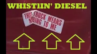 WHISTLIN' DIESEL This truck means nothing to me Sticker