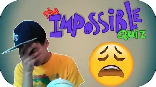 Let's Play The Impossible Quiz