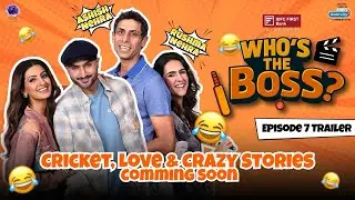 Who&rsquo;s The Boss? Ep 07 Trailer | Ashish Nehra & Rushma Nehra | Geeta Basra & Harbhajan Singh