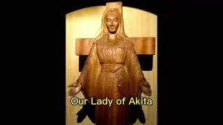 A Message From Our Lady of Akita #apparition