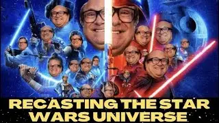 Recasting Star Wars (Live-Action Films and TV Shows)