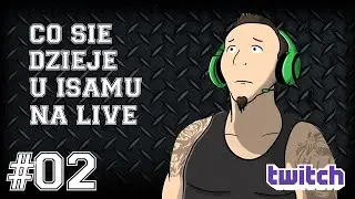 CO SIE DZIEJE U ISAMU NA LIVE #02