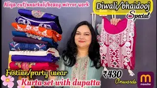 ✨All heavy outfits for🌼Diwali/bhaidooj🌼anarkali/aliya cut/heavy meesho kurta set with dupatta haul✨ 