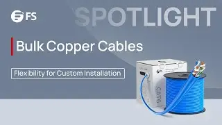 Bulk Copper Cables Spotlight | FS