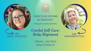 Crochet Self-Care: Body Alignment; Ep. 31 