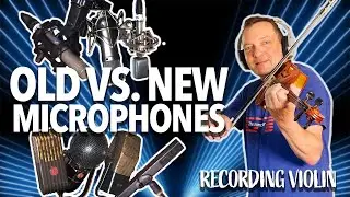 Recording the Violin with Vintage vs. Modern Microphones.