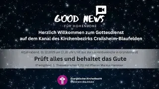 Gottesdienst an Silvester LIVE um 17.30 Uhr aus der Laurentiuskirche Gründelhardt mit Abendmahl