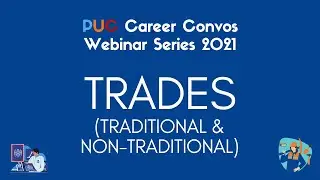TRADES (TRADITIONAL & NON-TRADITIONAL) | PUC Career Convo 2021 Webinar