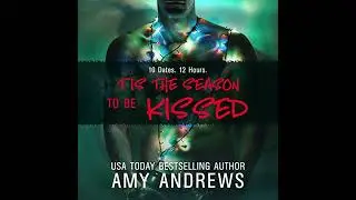 Tis the Season to be Kissed by Amy Andrews | Full Audiobook
