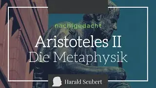 Aristoteles 2: Die Metaphysik [nach|gedacht 11]