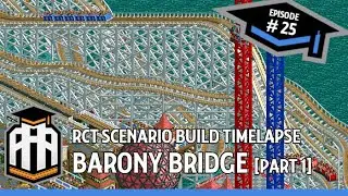 Real Life Theme Park Designer Plays RCT: Barony Bridge [part 1]
