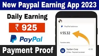 New Paypal Cash Earning App 2023 | Paypal Earning App Minimum Redeem 1$ | $50 Payment Proof 🔥