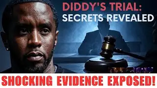 Diddy's SHOCKING Trial Secrets Revealed in 2025