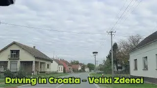 Driving in Croatia - Veliki Zdenci