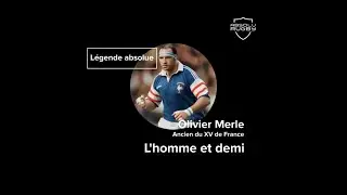 Légende Absolue #21 - Olivier Merle, l'Homme et demi