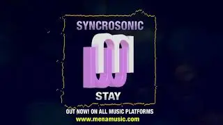 Syncrosonic stay (out now on ALL music platforms)
