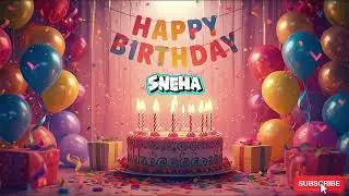 Happy Birthday Sneha | Happy birthday Sneha song #Sneha #happybirthdaysong
