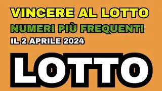 Numeri pi&ugrave; frequenti del Lotto | numeri da giocare per il 02/04/2024